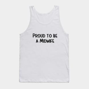 Proud to be a Midwife - Midwife Life T-shirt Tank Top